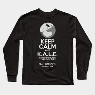 Ostrinauts - Keep Calm and K.A.L.E. (version 2) Long Sleeve T-Shirt